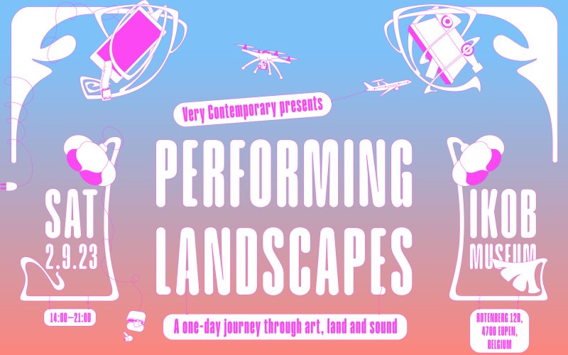 Very Contemporary, projects, 2023 ‣ PERFORMING LANDSCAPES Festival